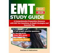 EMT Study Guide 2025-2026: A Comprehensive Preparation Resource with 800 Test Questions, In-Depth Strategies and Essential Tips