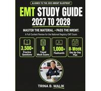 EMT Study Guide 2027-2028: A Full Content Review for the NREMT with 3,500 Practice Questions, 9 Timed Mock Exams, 1,000+ Flashcards, and an 8-W ay-by-Day Plan