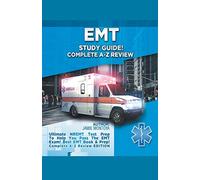 EMT Study Guide! Complete A-Z Review: Ultimate NREMT Test Prep To Help You Pass The EMT Exam! Best EMT Book & Prep! Complete A-Z Review Edition