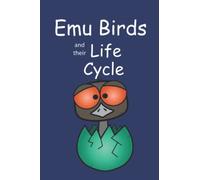 Emu Birds and their Life Cycle (Animals)