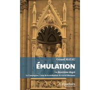 Émulation. Le deuxième degré: Le Compagnon, Cœur de la civilisation du travail libérateur