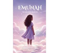 Emunah The Girl Who Believed: An Epic Journey of Faith, Courage, and Purpose