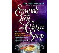 Emunah With Love and Chicken Soup: Henny Machlis The Brooklyn-born girl who became a Jerusalem legend