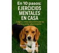 En 10 pasos: ejercicios mentales en casa: Juegos y retos para estimular su mente y evitar aburrimiento. (Colección “En 10 Pasos”)