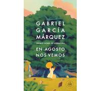 En agosto nos vemos - Spanish Language Hardback NEW Marquez, Gabrie 07/11/2023