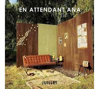 En Attendant Ana - Juillet