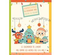 En attendant Noël 3/6 ans: Cahier d'activités, des petits jeux, des coloriages et des recettes pour les 3/6 ans !