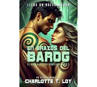 EN BRAZOS DEL BAROG: El rapto de las descendientes I (Alien Romance, Romantasy)