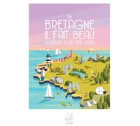 En BRETAGNE Il fait beau plusieurs fois par Jour