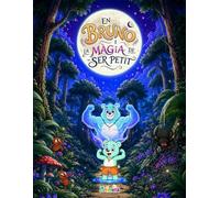 En Bruno i la màgia de ser petit