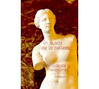 En busca de la Belleza: Hallazgos y reflexiones