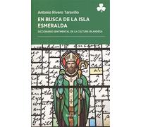En busca de la Isla Esmeralda : diccionario sentimental de la cultura irlandesa