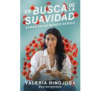 En Busca de la Suavidad: Sanar En Un Mundo Herido Finding Softness (Spanish Edition)