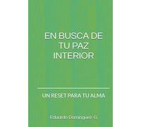 EN BUSCA DE TU PAZ INTERIOR: UN RESET PARA TU ALMA