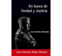 En busca de Verdad y Justicia: Una historia verdadera