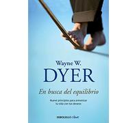 En busca del equilibrio : nueve principios para armonizar tu vida con tus deseos