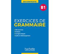 En Contexte Grammaire: Exercices de grammaire B1