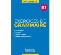 En Contexte Grammaire : Exercices de grammaire B1