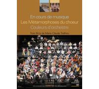 En cours de musique, Les métamorphoses du choeur, Couleurs d'orchestre