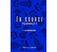 En course - Formule 1 2. Les constructeurs