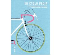 En Cyclo Pedia: Everything you need to know about cycling, from the essential to the obscure