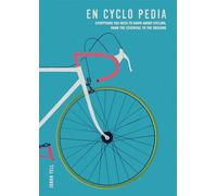 En Cyclo Pedia: Everything you need to know about cycling, from the essential to the obscure