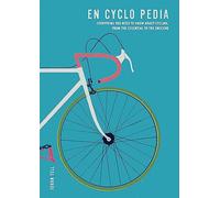En Cyclo Pedia: Everything you need to know about cycling, from the essential to the obscure