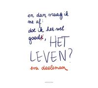 En dan vraag ik me af: doe ik het wel goed, het leven?