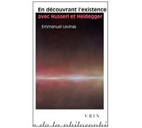 En Decouvrant l'Existence Avec Husserl Et Heidegger (Bibliotheque D'Histoire de la Philosophie)