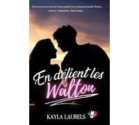 En défient les Walton.: Il est arrogant, protecteur et impossible. Elle ne voulait plus aimer. Une magnifique histoire de résilienc. Romance New ... (Romance et littérature sentimentale.)