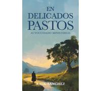 En Delicados Pastos: Autocuidado Ministerial