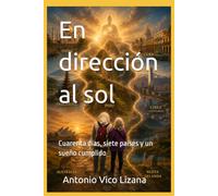 En dirección al sol: Cuarenta días, siete países y un sueño cumplido