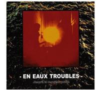 En Eaux Troubles - Jusqu'a la Derniere Goutte