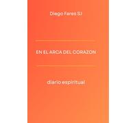 En el arca del corazón: Diario espiritual