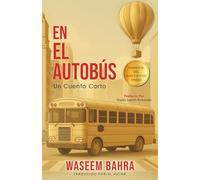 En El Autobús / On The Bus: Un Cuento Corto/ A Short Story (Spanish Edition)