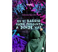 En el barrio nadie pregunta a dónde vas