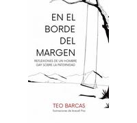 En el borde del margen: Reflexiones de un hombre gay sobre la paternidad