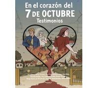 EN EL CORAZÓN DEL 7 DE OCTUBRE