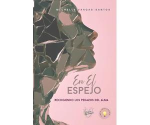 En el espejo: Recogiendo los pedazos del alma