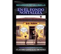 EN EL FONDO NOSTALGIA: Memorias, anécdotas del Barrio y sus Vecinos.