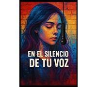 En el silencio de tu voz