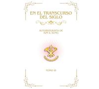 En el Transcurso del Siglo: Autobiografía de Kim Il Sung, Tomo III (Obras Escogidas de Kim Il Sung)