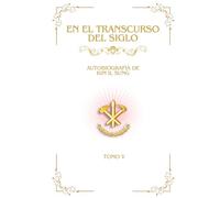 En el Transcurso del Siglo: Autobiografía de Kim Il Sung, Tomo V (Obras Escogidas de Kim Il Sung)