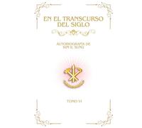 En el Transcurso del Siglo: Autobiografía de Kim Il Sung, Tomo VI (Obras Escogidas de Kim Il Sung)