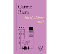 En el último azul (60.º aniversario de Alfaguara) (Hispánica)