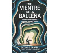 En El Vientre De La Ballena: Un ensayo provocador sobre creatividad, ideología y evasión (Grapevine edition)
