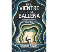 En El Vientre De La Ballena: Un ensayo provocador sobre creatividad, ideología y evasión (Grapevine edition)