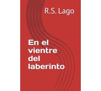 En el vientre del laberinto (Trilogía La vida es literatura.)