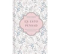 En Esto Pensad: Un Año de Reflexiones Para Mantenerte Enfocada En Dios
