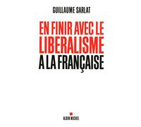 En finir avec le liberalisme a la francaise